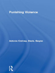 Title: Punishing Violence, Author: Antonia Cretney
