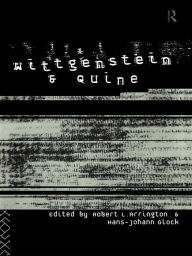 Title: Wittgenstein and Quine, Author: Robert Arrington
