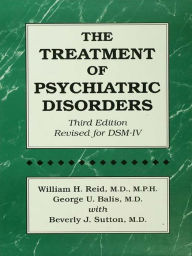 Title: The Treatment Of Psychiatric Disorders, Author: William H. Reid