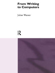 Title: From Writing To Computers, Author: Julian Warner