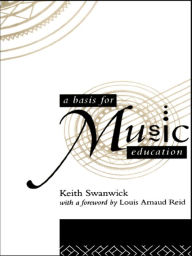 Title: A Basis for Music Education, Author: Keith Swanwick