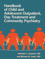 Title: Handbook Of Child And Adolescent Outpatient, Day Treatment A, Author: Harinder S. Ghuman