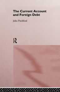 Title: The Current Account and Foreign Debt, Author: John Pitchford