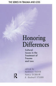 Title: Honoring Differences: Cultural Issues in the Treatment of Trauma and Loss, Author: Kathleen Nader