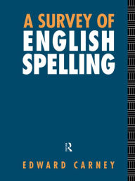 Title: A Survey of English Spelling, Author: Edward Carney