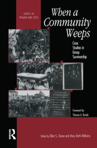 Title: When A Community Weeps: Case Studies In Group Survivorship, Author: Ellen S. Zinner