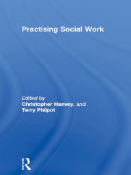 Title: Practising Social Work, Author: Christopher Hanvey