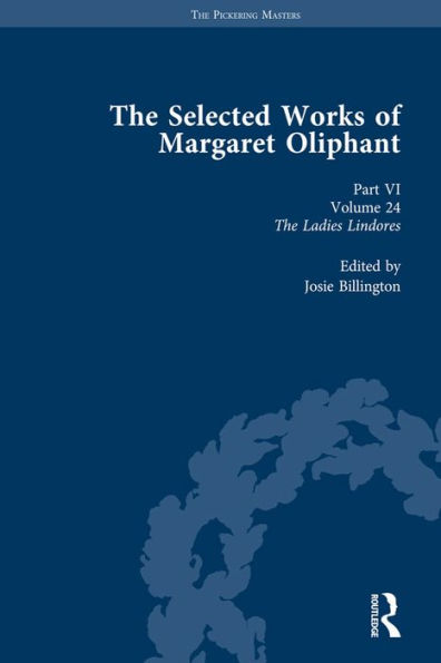 The Selected Works of Margaret Oliphant, Part VI Volume 24: The Ladies Lindores