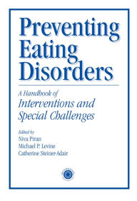 Title: Preventing Eating Disorders: A Handbook of Interventions and Special Challenges, Author: Niva Piran