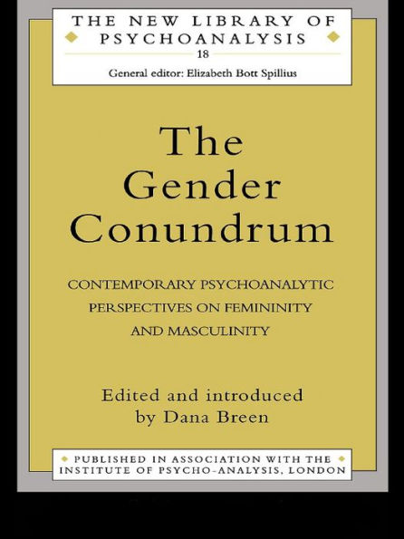 The Gender Conundrum: Contemporary Psychoanalytic Perspectives on Femininity and Masculinity