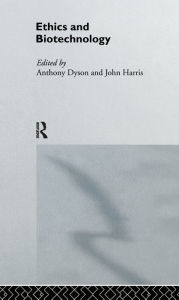 Title: Ethics & Biotechnology, Author: Anthony Dyson