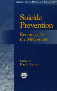 Title: Suicide Prevention: Resources for the Millennium, Author: David Lester