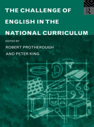 Title: The Challenge of English in the National Curriculum, Author: Peter King