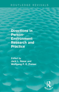 Title: Directions in Person-Environment Research and Practice (Routledge Revivals), Author: Jack Nasar
