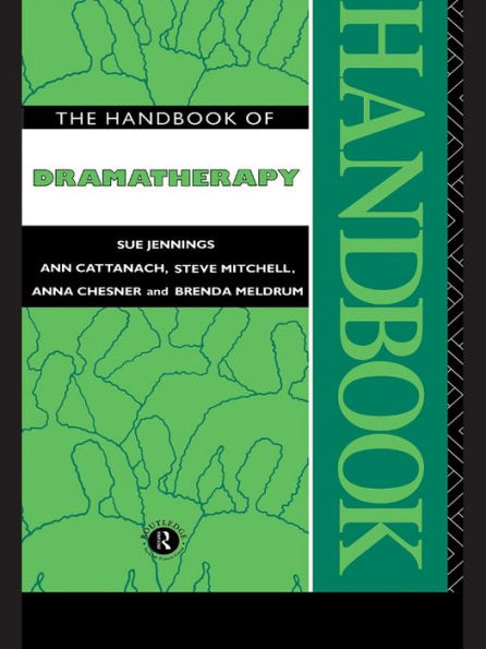 The Handbook of Dramatherapy