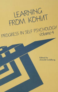 Title: Progress in Self Psychology, V. 4: Learning from Kohut, Author: Arnold I. Goldberg