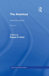 Title: The Americas: World Boundaries Volume 4, Author: Pascal O. Girot