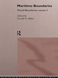 Title: Maritime Boundaries: World Boundaries Volume 5, Author: Gerald H. Blake