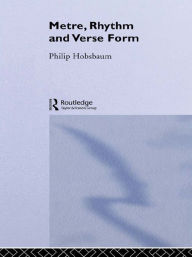 Title: Metre, Rhythm and Verse Form, Author: Philip Hobsbaum