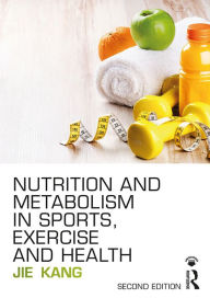 Title: Nutrition and Metabolism in Sports, Exercise and Health, Author: Jie Kang