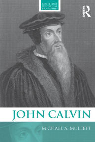 Title: John Calvin, Author: Michael Mullett