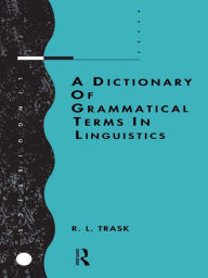 Title: A Dictionary of Grammatical Terms in Linguistics, Author: R.L. Trask