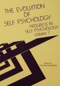 Title: Progress in Self Psychology, V. 7: The Evolution of Self Psychology, Author: Arnold I. Goldberg