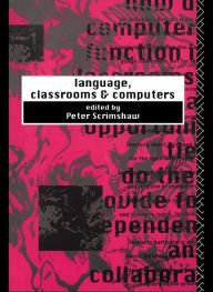 Title: Language, Classrooms and Computers, Author: Peter Scrimshaw