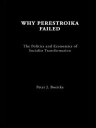 Title: Why Perestroika Failed, Author: Peter J Boettke