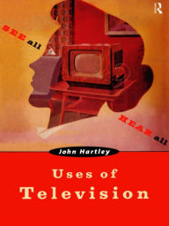 Title: Uses of Television, Author: John Hartley