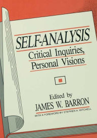 Title: Self-Analysis: Critical Inquiries, Personal Visions, Author: James W. Barron