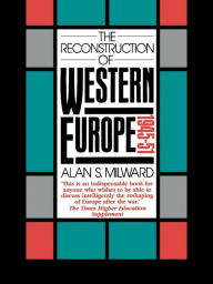 Title: The Reconstruction of Western Europe, 1945-51, Author: Alan S. Milward