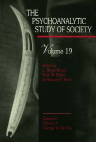 Title: The Psychoanalytic Study of Society, V. 19: Essays in Honor of George A. De Vos, Author: L. Bryce Boyer