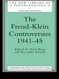 Title: The Freud-Klein Controversies 1941-45, Author: Pearl King