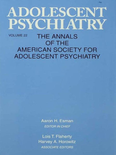 Adolescent Psychiatry, V. 22: Annals of the American Society for Adolescent Psychiatry