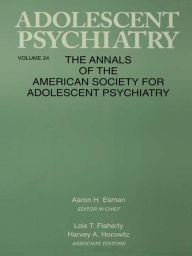 Title: Adolescent Psychiatry, V. 24: Annals of the American Society for Adolescent Psychiatry, Author: Aaron H. Esman