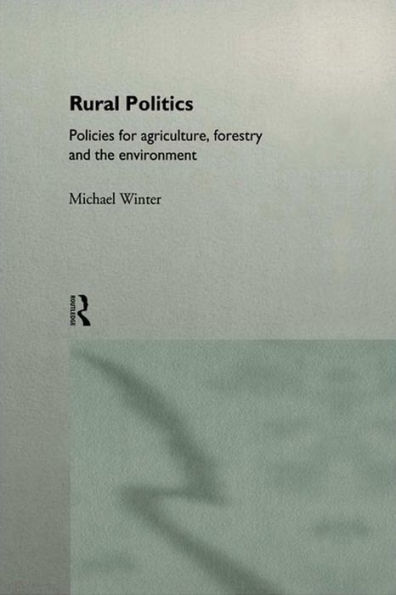 Rural Politics: Policies for Agriculture, Forestry and the Environment