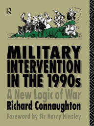 Title: Military Intervention in the 1990s, Author: Colonel Richard M Connaughton