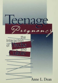 Title: Teenage Pregnancy: The Interaction of Psyche and Culture, Author: Anne L Dean