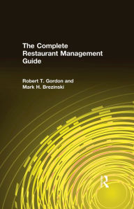 Title: The Complete Restaurant Management Guide, Author: Robert T. Gordon