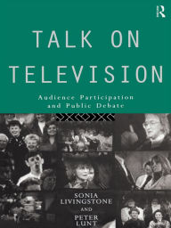 Title: Talk on Television: Audience Participation and Public Debate, Author: Sonia Livingstone
