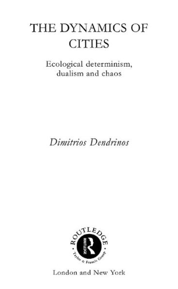 The Dynamics of Cities: Ecological Determinism, Dualism and Chaos