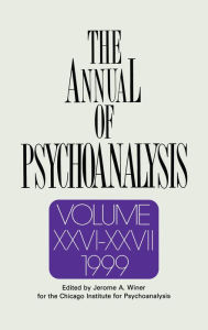 Title: The Annual of Psychoanalysis, V. 26/27, Author: Jerome A. Winer
