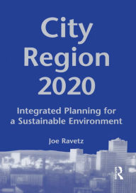 Title: City-Region 2020: Integrated Planning for a Sustainable Environment, Author: Joe Ravetz