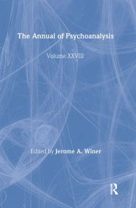 Title: The Annual of Psychoanalysis, V. 28, Author: Jerome A. Winer