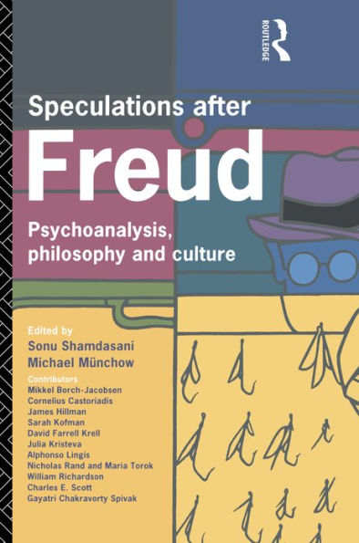 Speculations After Freud: Psychoanalysis, Philosophy and Culture