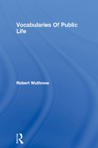 Title: Vocabularies Of Public Life, Author: Robert Wuthnow