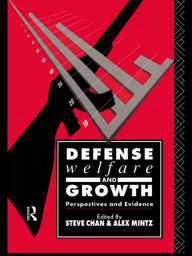 Title: Defense, Welfare and Growth: Perspectives and Evidence, Author: Steve Chan