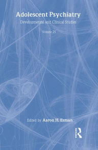 Title: Adolescent Psychiatry, V. 25: Annals of the American Society for Adolescent Psychiatry, Author: Aaron H. Esman