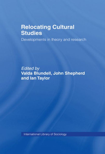 Relocating Cultural Studies: Developments in Theory and Research